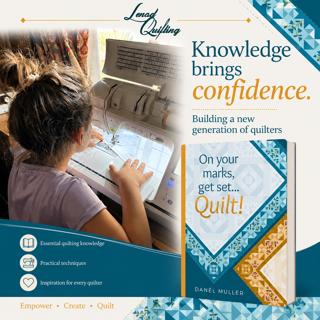 Knowledge brings confidence. Building a new generation of quilters.